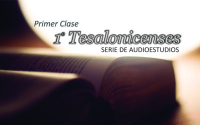 Estudio de 1º Tesalonicenses – clase 1