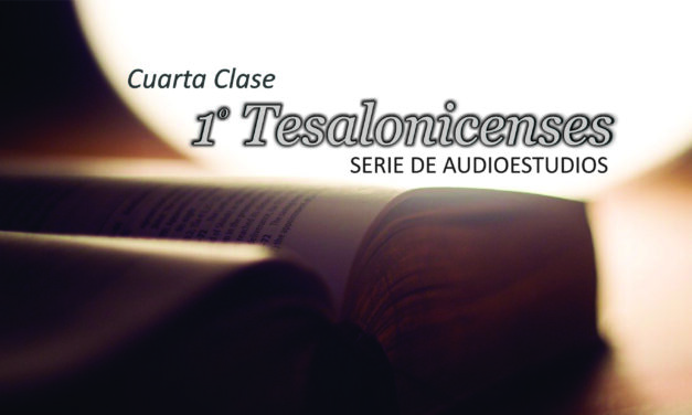 Estudio de 1º Tesalonicenses – Clase 4