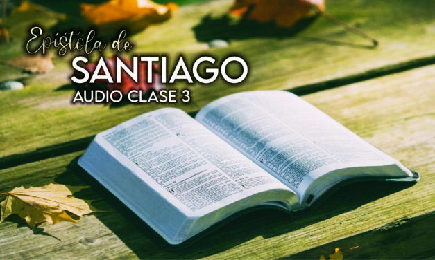 Estudio de Santiago – Clase 3
