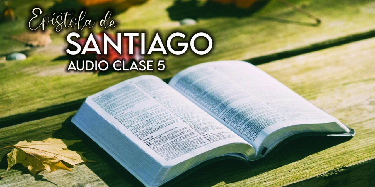 Estudio de Santiago – CLASE 5